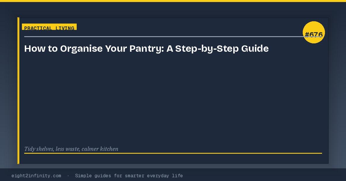 How to Organise Your Pantry: A Step-by-Step Guide 3