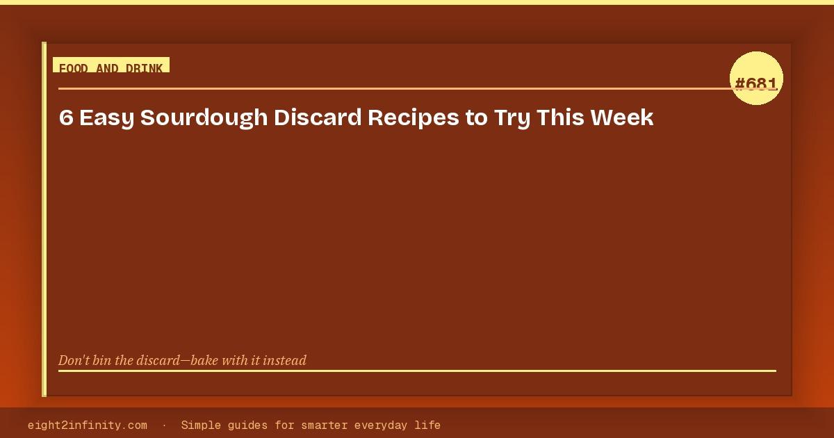 6 Easy Sourdough Discard Recipes to Try This Week 3