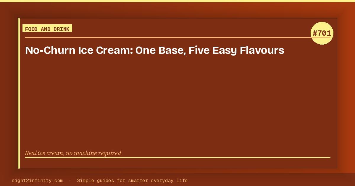 No-Churn Ice Cream: One Base, Five Easy Flavours 3