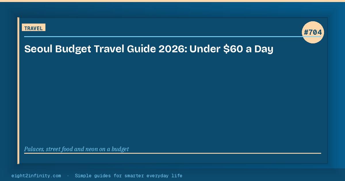 Seoul Budget Travel Guide 2026: Under $60 a Day 3