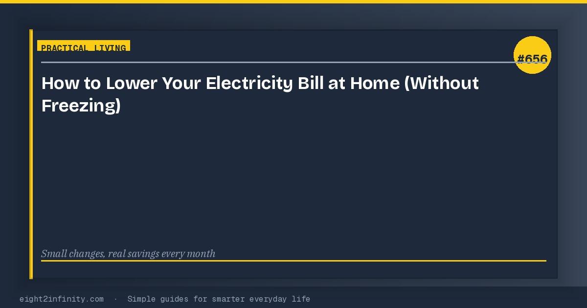 How to Lower Your Electricity Bill at Home (Without Freezing) 3
